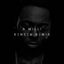 Lil Wayne - A Milli (Kensen Remix)