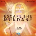 Bonnie Legion & Wav-Dr. & Miss eFeMBy - Escape the Mundane