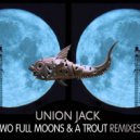 Union Jack - Two Full Moons & A Trout (Osc Project BREAKS MIX)