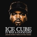 Ice Cube - It Was A Good Day