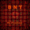 BNT - Mi Prethno ()