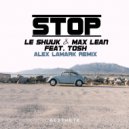Le Shuuk, Max Lean feat. Tosh - Stop (Alex LaMark Extended Mix)