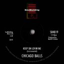 Chicago Balls - Keep On Lovin'Me