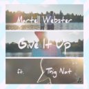 Martell Webster & Thig Nat - Give It Up (feat. Thig Nat)