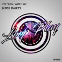 Veltron & Wolf Jay - Nice Party