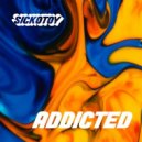 SICKOTOY - Addicted