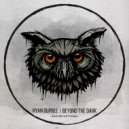 Ryan Dupree - Beyond the Dark (Uncloak Remix)
