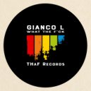 Gianco L - What The Fuck