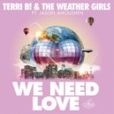 Terri B! & The Weather Girls feat. Jason Anousheh - We Need Love (Club Mix)