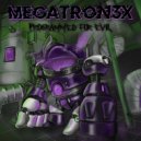 MEGATRON3X - Programmed For Evil