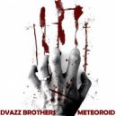 Dvazz Brothers - Meteorid