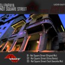 DJ Papaya - Not Square Street (Tech Dancinha Mix)
