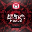 Dr. Dree & Snoop Doog & Fedde Le Grand - Still Robotic (Ahmet Celık Mashup) ()