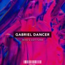 Gabriel Dancer - I Don't Need