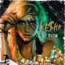 Kesha - Blow 2019 (E39 Mix)