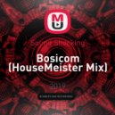 Sound Shocking - Bosicom (HouseMeister Mix)