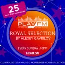 25 Royal Selection on Play FM - Mixed by Alexey Gavrilov