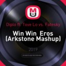 Diplo ft. Tove Lo vs. Fatesky - Win Win Eros