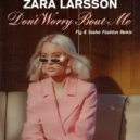 Zara Larsson - Don't Worry Bout Me