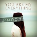 U'MOON - You Are My Everything