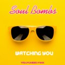 Soul Bombs - Watching You (Radio Mix)