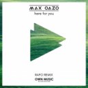 Max Oazo - Here for You (Rafo Remix)
