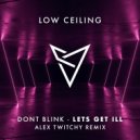 DONT BLINK - LETS GET ILL