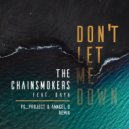 The Chainsmokers feat. Daya - Don\'t Let Me Down (PS PROJECT & Anngel D Remix)