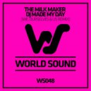 The Milk Maker - DJ Made My Day (We Ourselves & Us Remix)