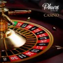 Phurs - Casino