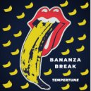 Tempertune - Bananza Break