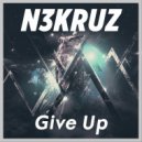 N3KRUZ - Give Up