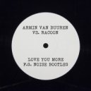 Armin van Buuren vs. Racoon - Love You More (F.G. Noise Bootleg)