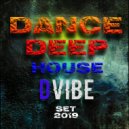 DVIBE - Deep House Dance Set 2019