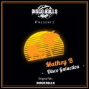 Mathey B - Disco Galactica (Original Mix)