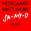 Hedegaard, Matt Hawk - SA-MY-D (Kira Vell Extended Remix)