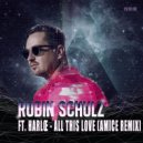 Robin Schulz feat. Harlœ - All This Love (Amice Remix)