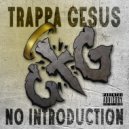 Trappa Gesus - No Introduction ()