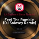 Lil Debbie ft Since Then 96 - Feel The Rumble