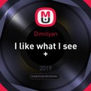Dimilyan - I like what I see