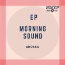 Grosso - Morning Sound.