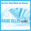 Radio Killer - Voila (Dj Llex Mash up Club Remix)