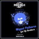 Miguel Palhares - Get Up Brothers