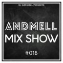 DJ Andmell - Andmell MixShow #018