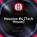 Dirty Zen - Houzzze #4