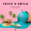 Fenix & SM1LO & Llexa & SM1LO - Where We Begin (feat. Llexa) (SM1LO Remix)