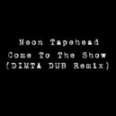 Neon Tapehead - Come To The Show