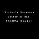 Victoria Romanova - Better Be Bad