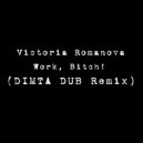 Victoria Romanova - Work, Bitch!