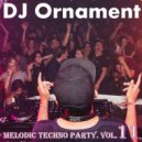 DJ Ornament - Melodic Techno Party. Vol. 11 ()